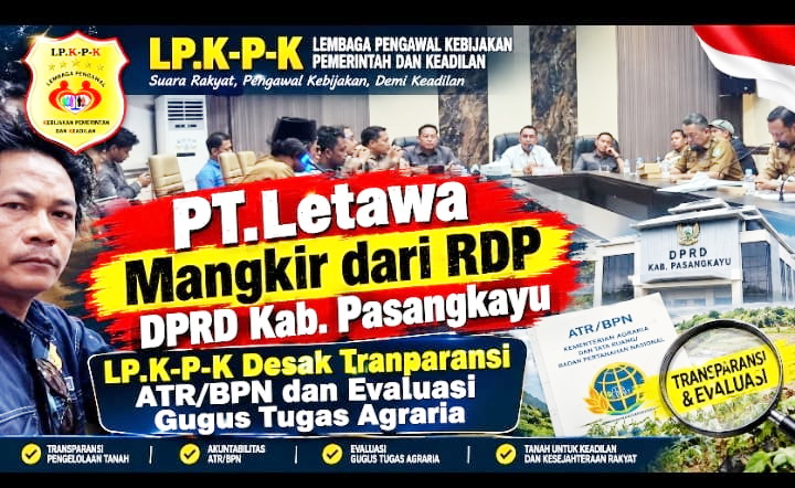 PT.Letawa Mangkir dari RDP DPRD Kab.Pasangkayu, LP.K-P-K Desak Transparansi ATR-BPN dan Evaluasi Gugus Tugas Agraria  
